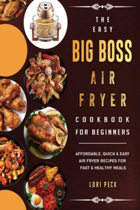 The Easy Big Boss Air Fryer Cookbook For Beginners