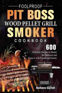 Foolproof Pit Boss Wood Pellet Grill and Smoker Cookbook