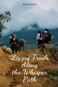 Zigzag Trails Along the Whisper Path