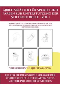 Vorschulische Arbeitsmappen (Arbeitsblätter für Spuren und Farben zur Unterstützung der Stiftkontrolle - Vol 1)