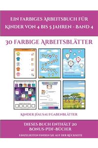Kinder Hausaufgabenblätter (Ein farbiges Arbeitsbuch für Kinder von 4 bis 5 Jahren - Band 4)
