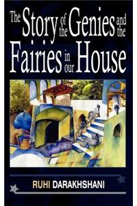 Story of the Genies and the Fairies in Our House