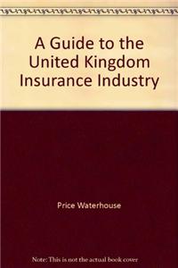 Guide to the United Kingdom Insurance Industry