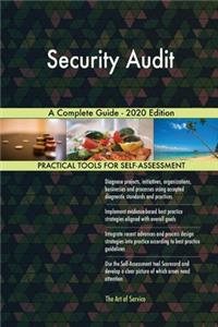 Security Audit A Complete Guide - 2020 Edition