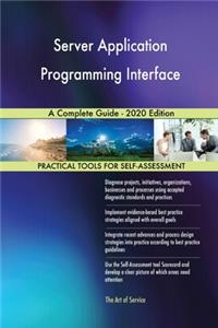 Server Application Programming Interface A Complete Guide - 2020 Edition