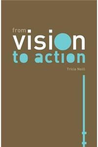 From Vision to Action