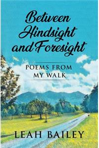 Between Hindsight and Foresight