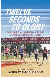 Twelve Seconds to Glory