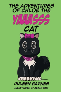 Adventures of Chloe the YAAASSS Cat