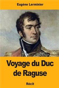 Voyage du Duc de Raguse