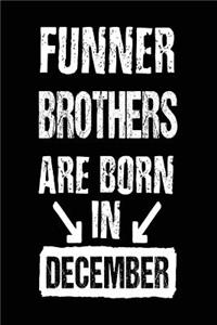 Funner Brothers Are Born In December