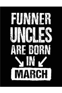 Funner Uncles Are Born In March
