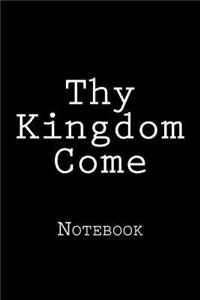 Thy Kingdom Come