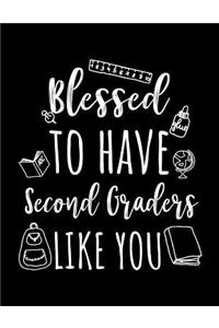 Blessed To Have Second Graders Like You
