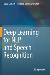 Deep Learning for Nlp and Speech Recognition