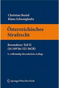Osterreichisches Strafrecht, Besonderer Teil II: (169 bis 321 StGB)