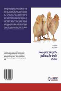 Evolving species specific probiotics for broiler chicken