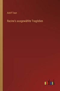 Racine's ausgewählte Tragödien