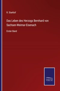 Leben des Herzogs Bernhard von Sachsen-Weimar-Eisenach