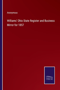 Williams' Ohio State Register and Business Mirror for 1857