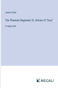 The Phantom Regiment; Or, Stories of 