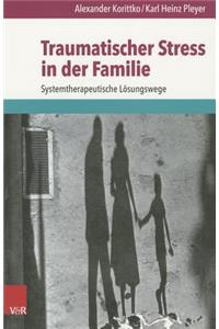 Traumatischer Stress in Der Familie