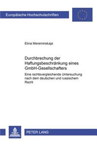 Durchbrechung Der Haftungsbeschraenkung Eines Gmbh-Gesellschafters