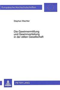 Die Gewinnermittlung und Gewinnverteilung in der stillen Gesellschaft