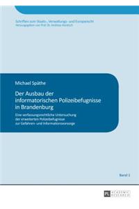 Der Ausbau Der Informatorischen Polizeibefugnisse in Brandenburg