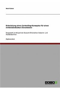 Entwicklung eines Controlling-Konzeptes für einen mittelständischen Dienstleister