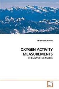 Oxygen Activity Measurements