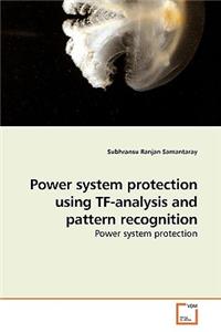 Power system protection using TF-analysis and pattern recognition