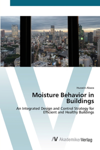 Moisture Behavior in Buildings