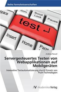 Servergesteuertes Testen von Webapplikationen auf Mobilgeräten