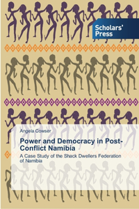 Power and Democracy in Post-Conflict Namibia
