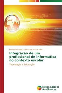 Integração de um profissional de informática no contexto escolar