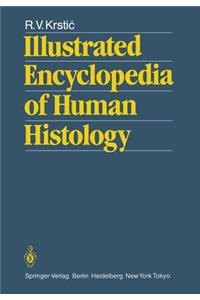 Illustrated Encyclopedia of Human Histology