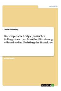 Eine empirische Analyse politischer Stellungnahmen zur Fair-Value-Bilanzierung während und im Nachklang der Finanzkrise