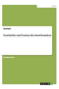 Geschichte und Formen des Snowboardens
