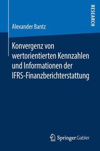 Konvergenz Von Wertorientierten Kennzahlen Und Informationen Der Ifrs-Finanzberichterstattung