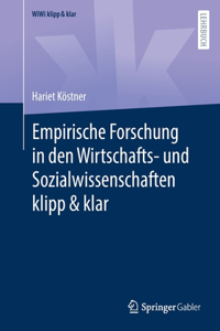 Empirische Forschung in Den Wirtschafts- Und Sozialwissenschaften Klipp & Klar