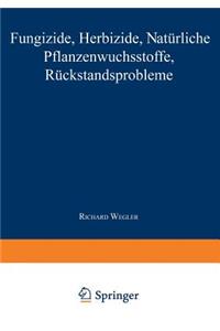 Fungizide · Herbizide · Natürliche Pflanzenwuchsstoffe Rückstandsprobleme