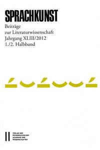 Sprachkunst. Beitrage Zur Literaturwissenschaft / Sprachkunst Jahrgang XLIII/2012, 1./2. Halbband