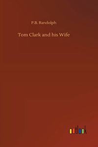 Tom Clark and his Wife