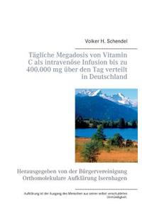 Tagliche Megadosis Von Vitamin C ALS Intravenose Infusion Bis Zu 400.000 MG Uber Den Tag Verteilt in Deutschland