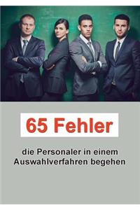 65 Fehler die Personaler in einem Auswahlverfahren begehen