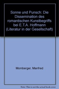 Sonne Und Punsch: Die Dissemination Des Romantischen Kunstbegriffs Bei E.T.A. Hoffmann