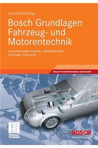 Bosch Grundlagen Fahrzeug- Und Motorentechnik: Konventioneller Antrieb, Hybridantriebe, Bremsen, Elektronik