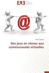 Des Jeux En Réseau Aux Communautés Virtuelles