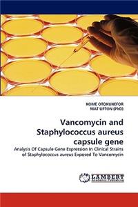 Vancomycin and Staphylococcus Aureus Capsule Gene